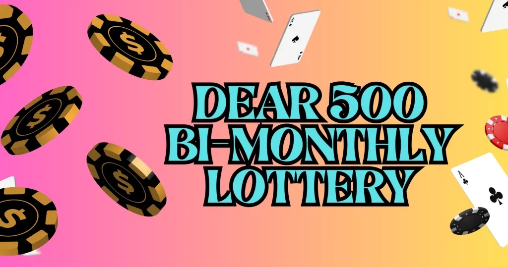 How the Dear 500 Bi-Monthly Lottery Works