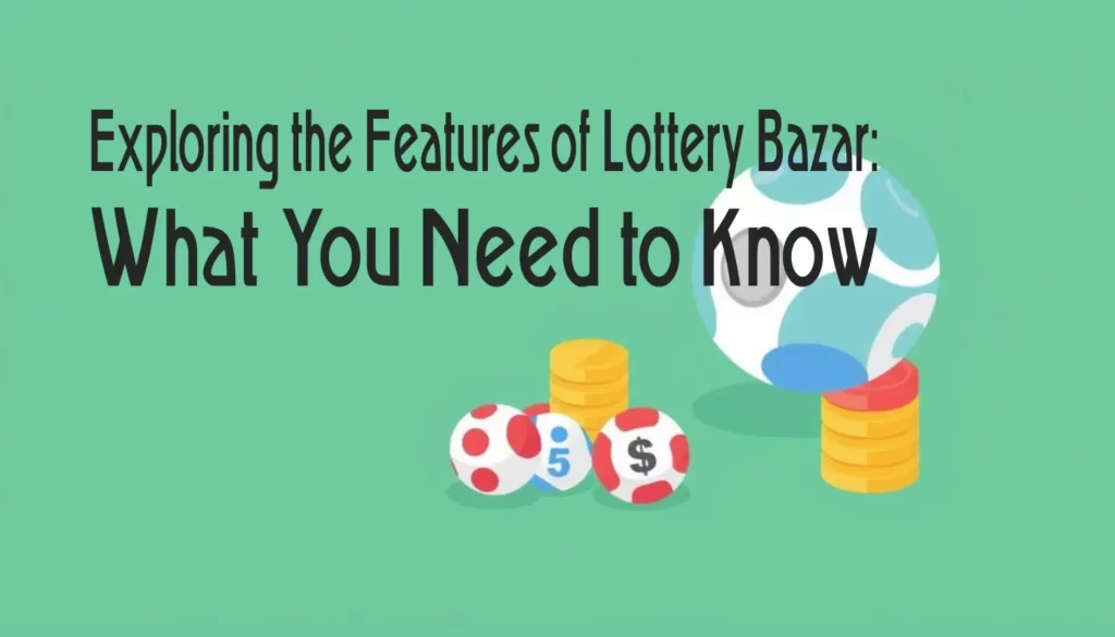 what you need to know about lottery bazar