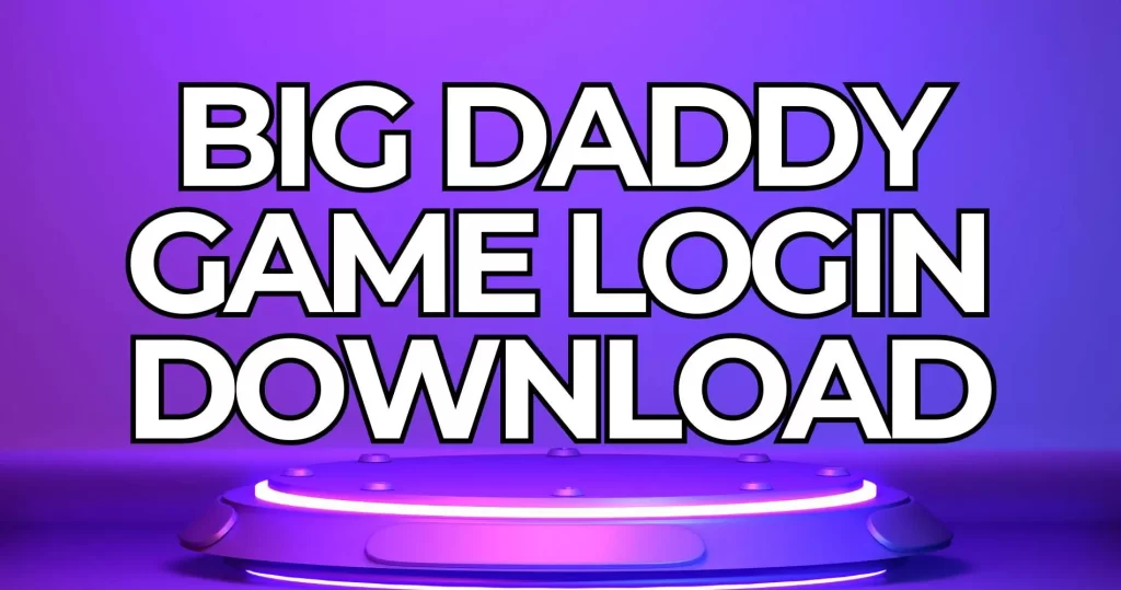 Big Daddy Game