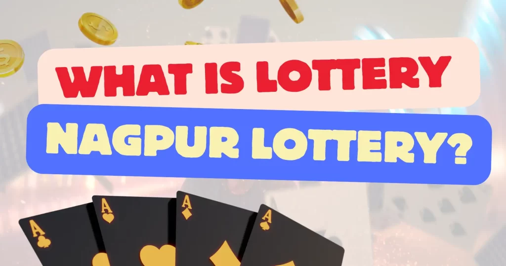 What is the Nagpur Lottery?