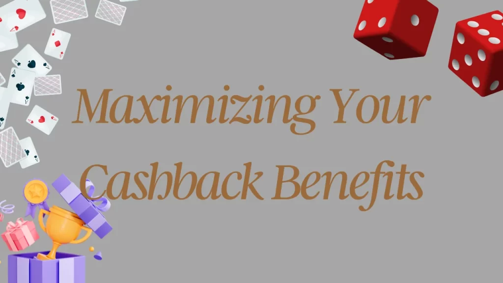 Maximizing Your Big Daddy India Cashback Benefits