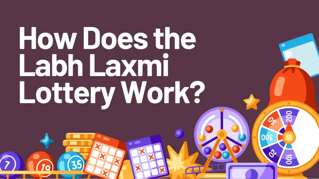 How Does the Labh Laxmi Lottery Results Work?