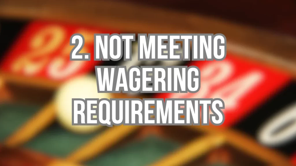 Not Meeting NetBet Online Casino Wagering Requirements